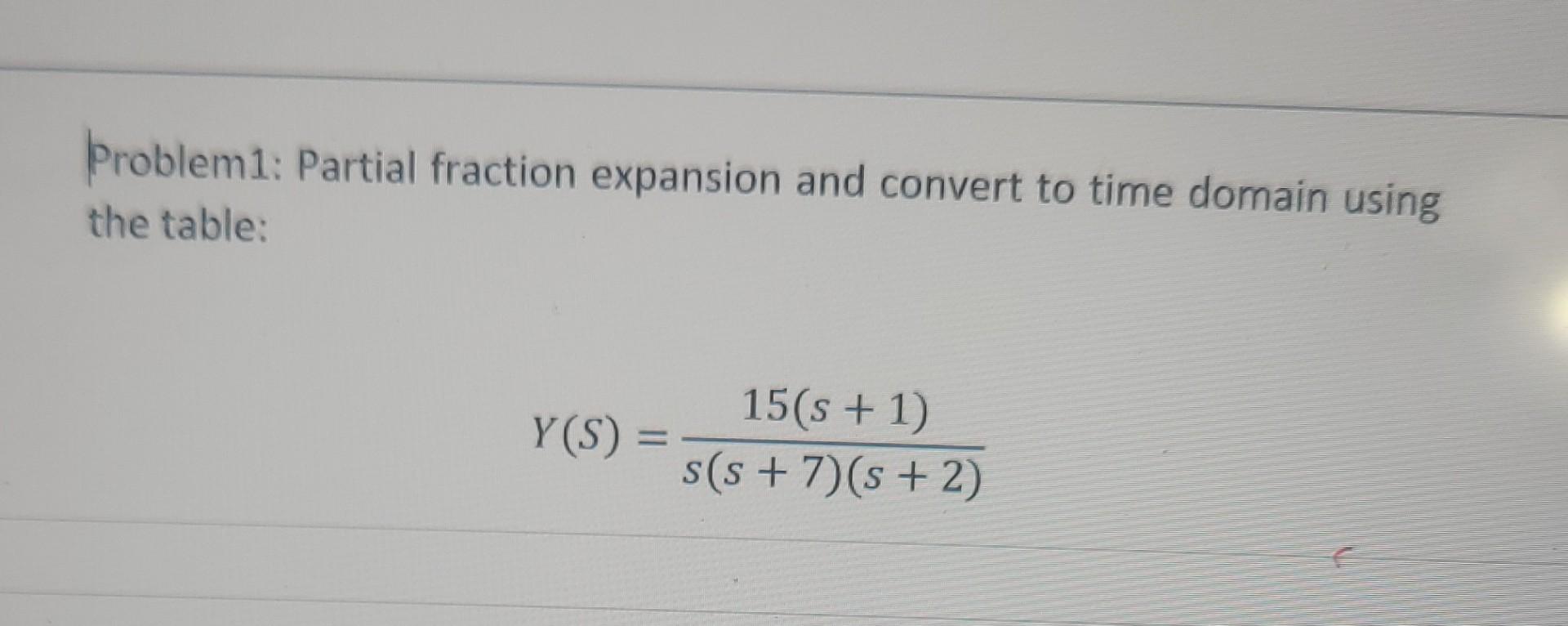 Solved Problemi: Partial Fraction Expansion And Convert To | Chegg.com