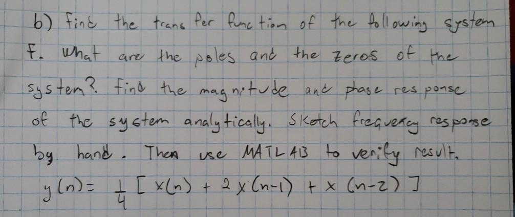 Solved B) Find The Transfer Function Of The Following System | Chegg.com