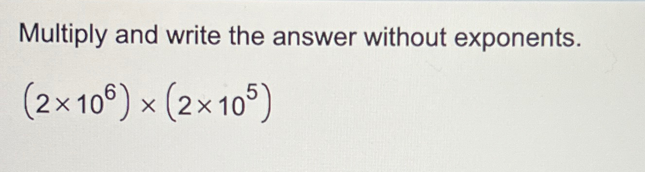 Solved Multiply and write the answer without | Chegg.com