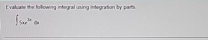 Solved Evaluate the following integral using integration by | Chegg.com