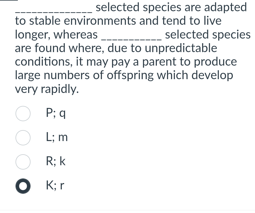 Solved Q selected Species Are Adapted To Stable Chegg