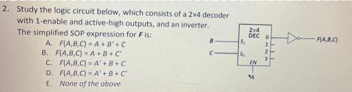 Solved 2. Study the logic circuit below, which consists of a | Chegg.com
