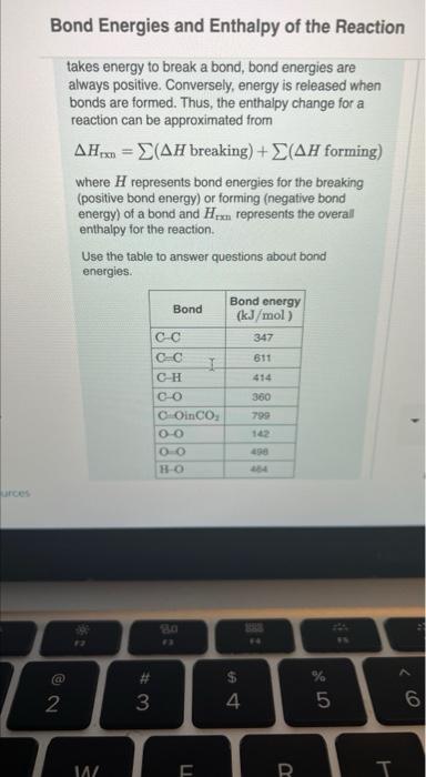 Bond Energies and Enthalpy of the Reaction
takes energy to break a bond, bond energies are always positive. Conversely, energ