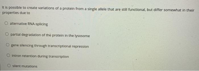 Solved It is possible to create variations of a protein from | Chegg.com