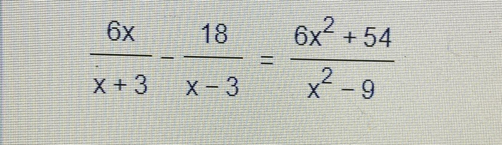 3x 2 x 6 ) 18