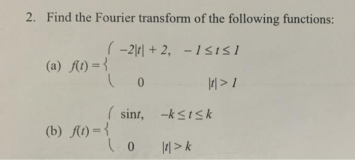 Solved 2. Find The Fourier Transform Of The Following | Chegg.com