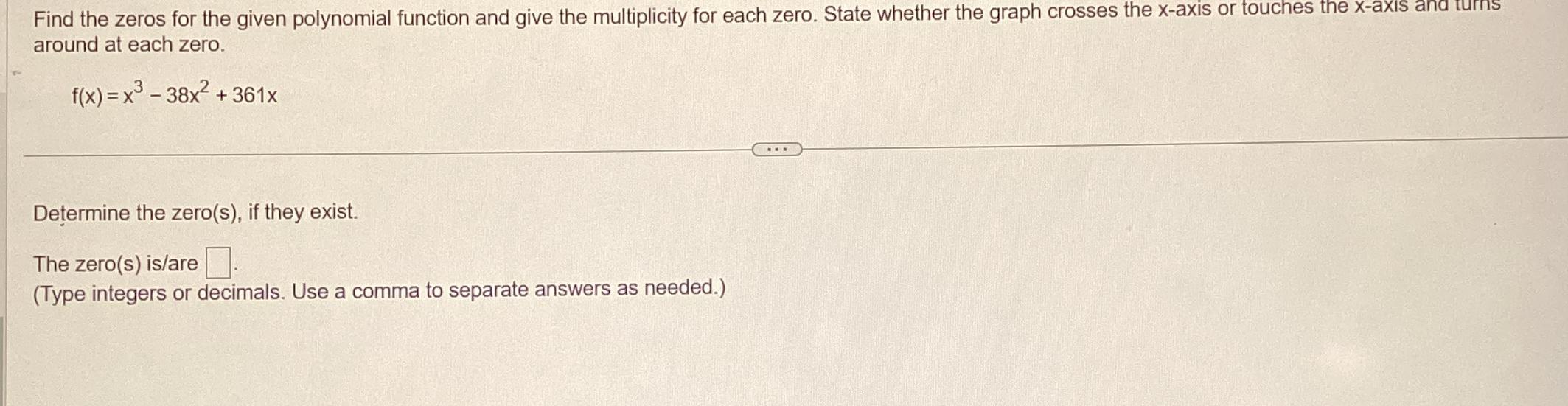 Solved Find the zeros for the given polynomial function and | Chegg.com