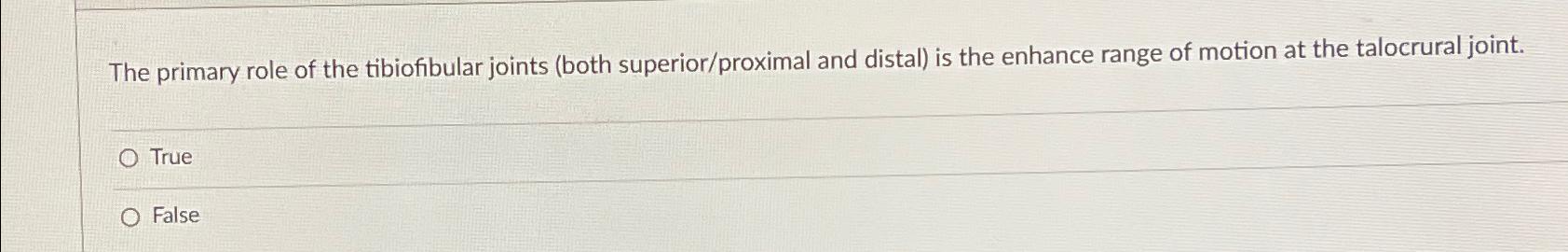 Solved The Primary Role Of The Tibiofibular Joints (both 