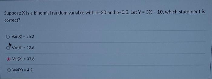 Solved Suppose X Is A Binomial Random Variable With N=20 And | Chegg.com