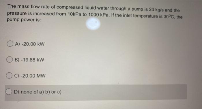 Solved The mass flow rate of compressed liquid water through | Chegg.com