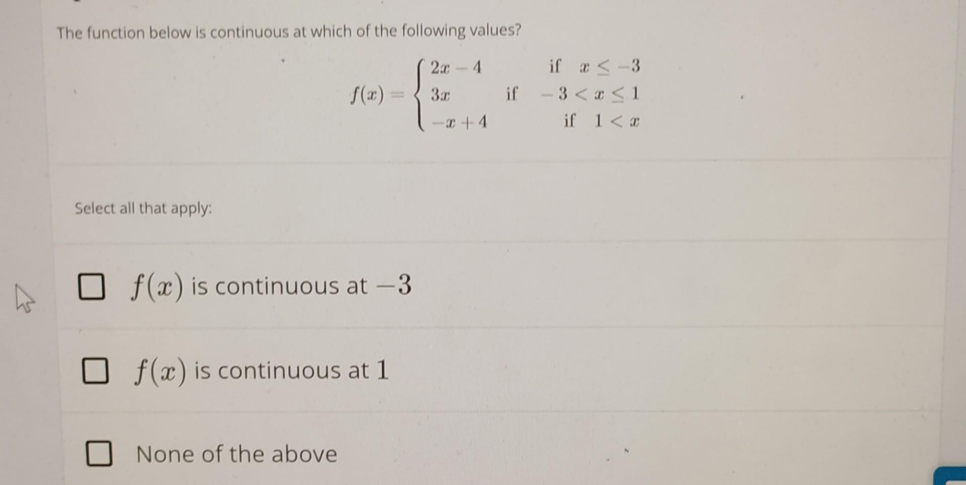 Solved The Function Below Is Continuous At Which Of The | Chegg.com