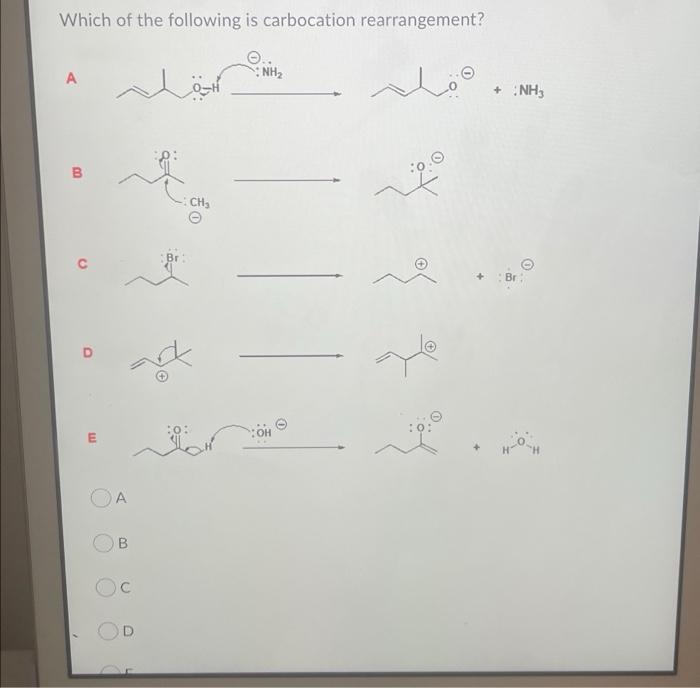 Solved Which of the following is carbocation rearrangement? | Chegg.com