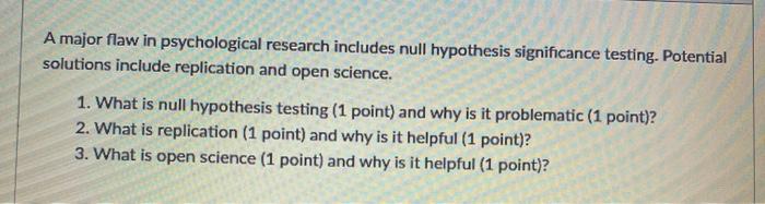 Solved A major flaw in psychological research includes null | Chegg.com