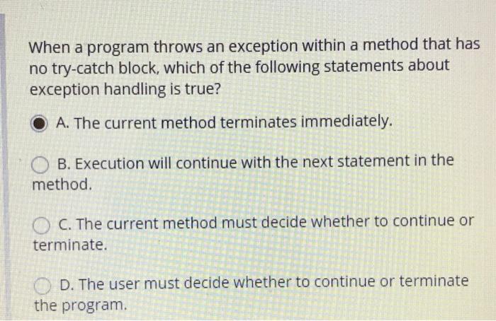 Solved When a program throws an exception within a method | Chegg.com