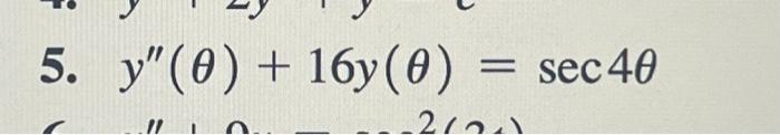 \( y^{\prime \prime}(\theta)+16 y(\theta)=\sec 4 \theta \)