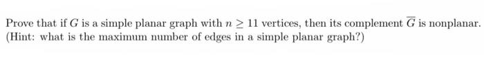 Solved Prove that if G is a simple planar graph with n > 11 | Chegg.com