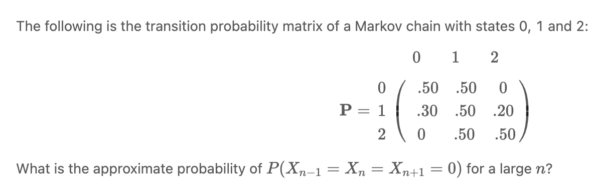 Solved The following is the transition probability matrix of | Chegg.com