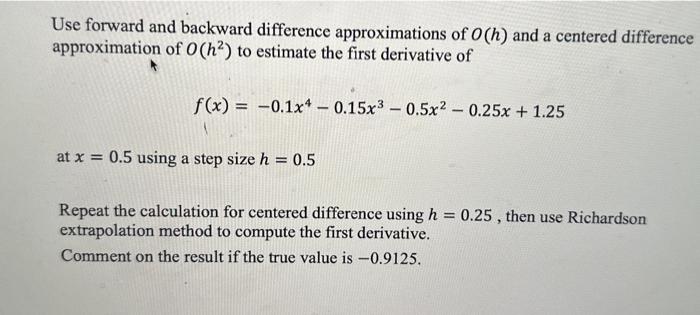 Solved Use forward and backward difference approximations of | Chegg.com