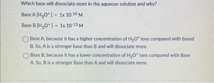 Solved Which base will dissociate more in the aqueous | Chegg.com