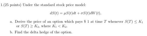Solved 1.(25 points) Under the standard stock price model: | Chegg.com