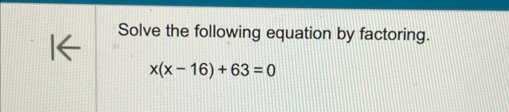 Solved Solve the following equation by | Chegg.com
