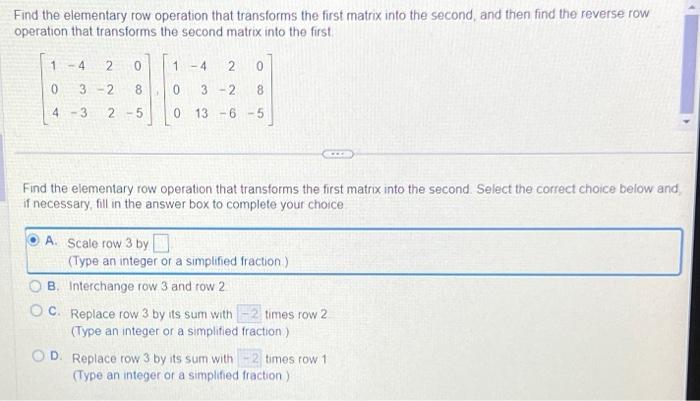 Solved Find the elementary row operation that transforms the