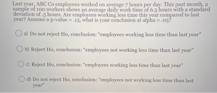 Last Year Abc Co Employees Worked On Average 7 Hours Chegg Com