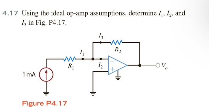 Solved 4.17 Using the ideal op-amp assumptions, determine | Chegg.com