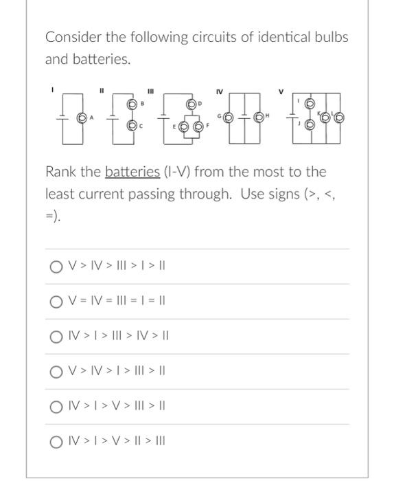 Solved Consider the following circuits of identical bulbs