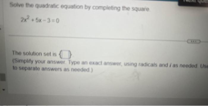 Solved Solve the quadratic equation by completing the | Chegg.com