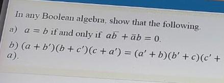 Solved In Any Boolean Algebra, Show That The Following A) A | Chegg.com