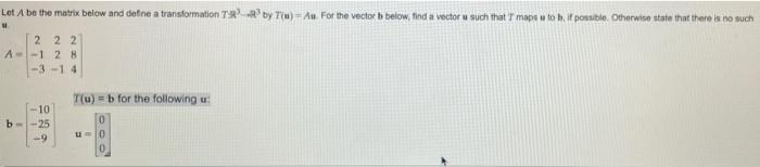 Solved Let A be the matrix below and define a transformation | Chegg.com
