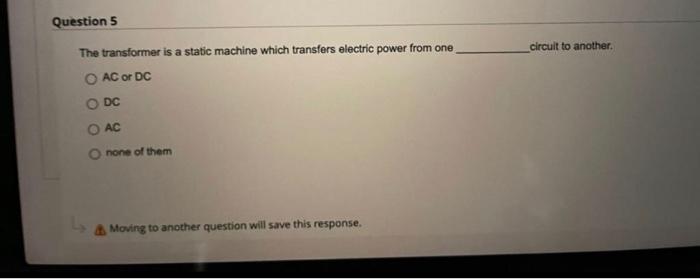 Solved Question 5 The transformer is a static machine which | Chegg.com