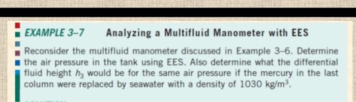 Solved EXAMPLE 3-7 Analyzing a Multifluid Manometer with EES | Chegg.com