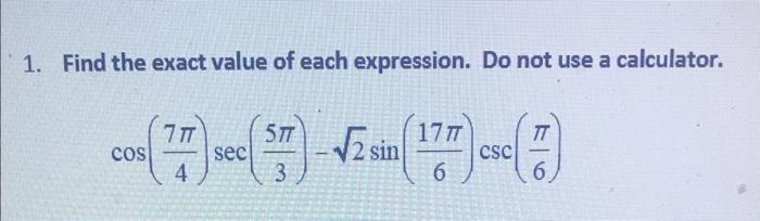 Solved 1. Find the exact value of each expression. Do not | Chegg.com