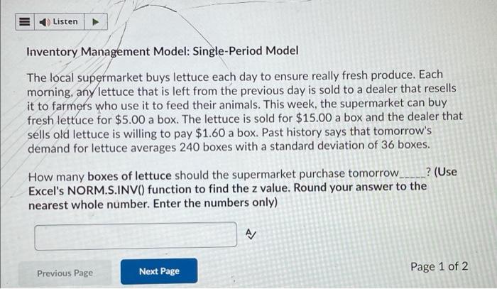 Inventory Management Model: Single-Period Model
The local supermarket buys lettuce each day to ensure really fresh produce. E