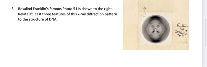 Solved 3. Rosalind Franklin's famous Photo 51 is shown to | Chegg.com