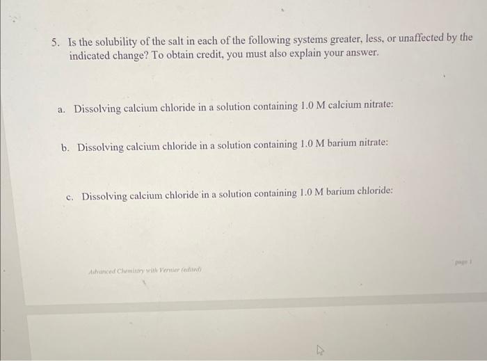 Solved 5. Is the solubility of the salt in each of the