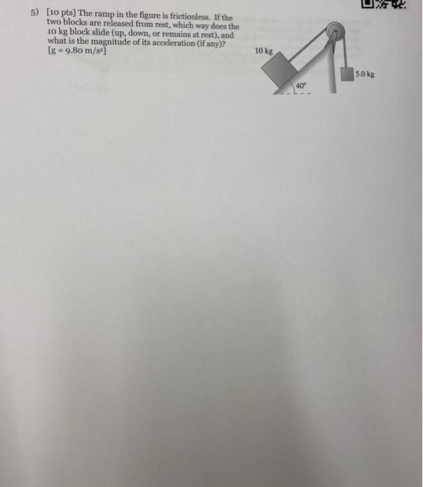 Solved 5) [10 pts] The ramp in the figure is frictionless. | Chegg.com