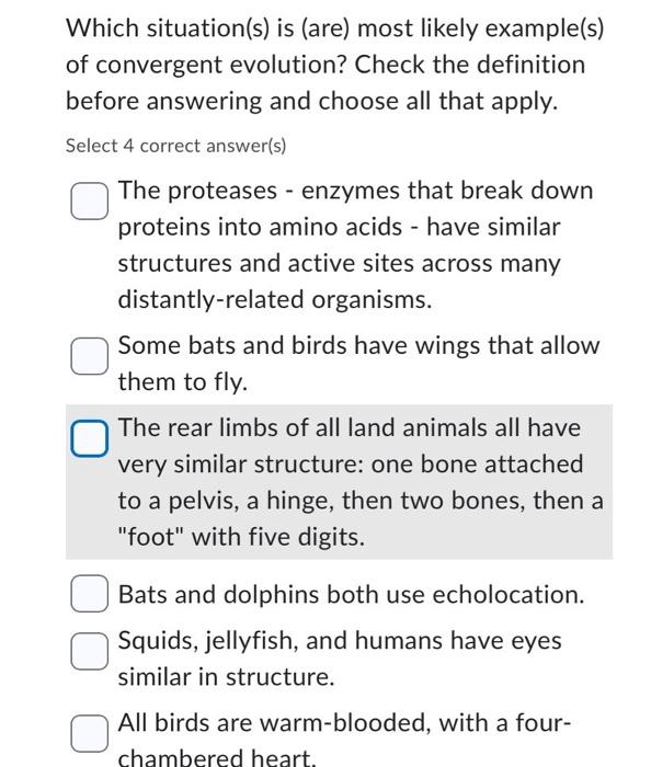 hich situation(s) is (are) most likely example(s) convergent evolution? Check the definition fore answering and choose all th