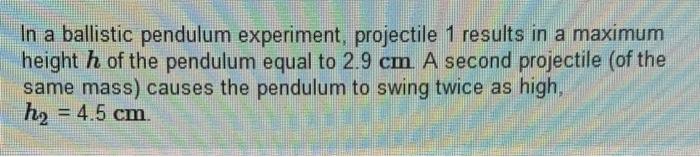 in a ballistic pendulum experiment projectile 1 results