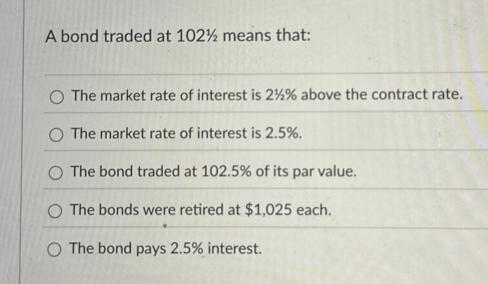 A bond traded at 10212 ﻿means that:The market rate of | Chegg.com