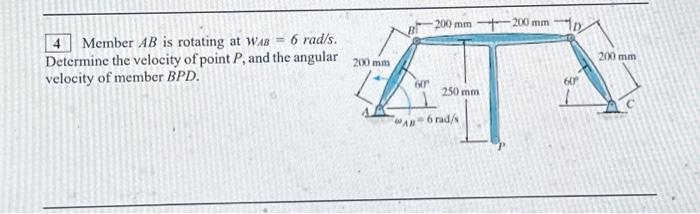 Solved 4 Member AB is rotating at WAB 6 rad/s. Determine the | Chegg.com