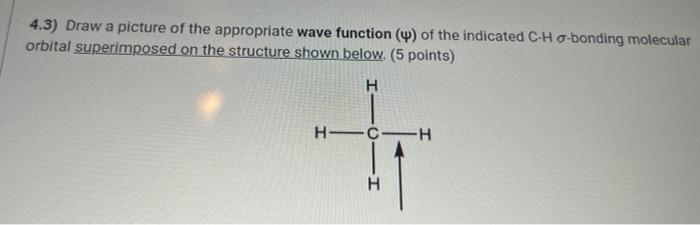 Solved 4.3) Draw a picture of the appropriate wave function | Chegg.com