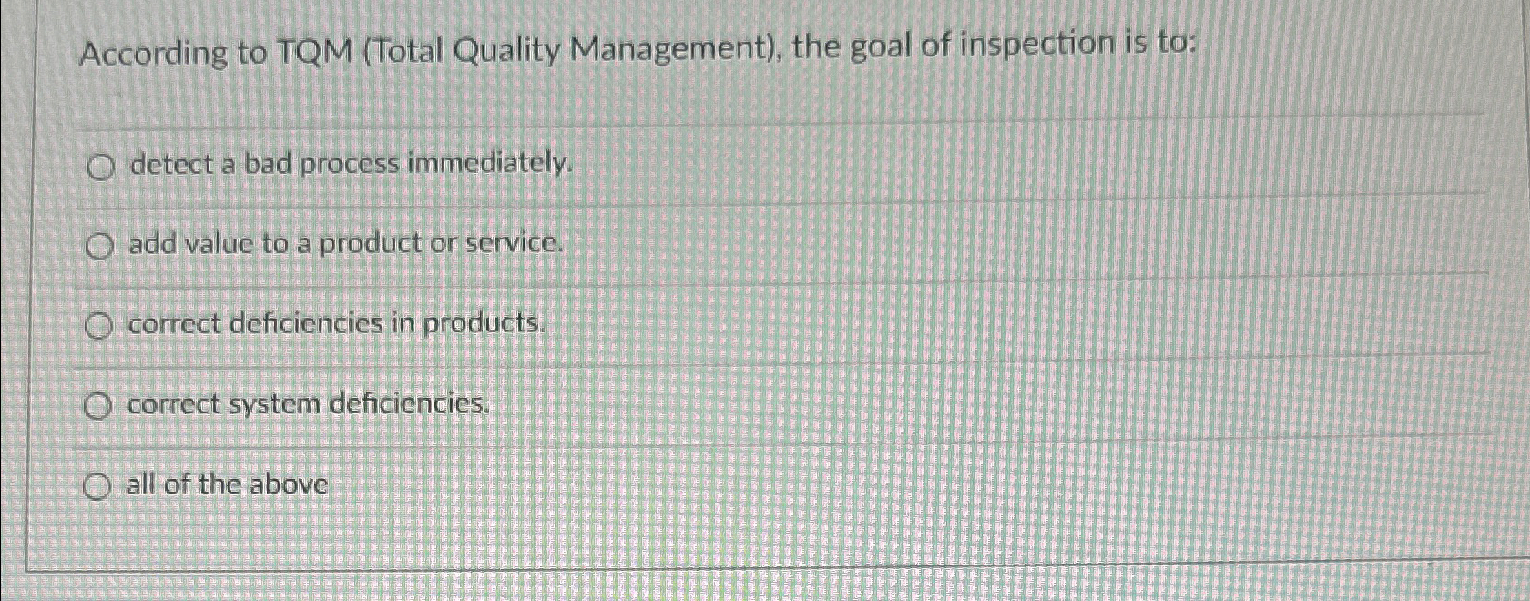 Solved According to TQM (Total Quality Management), ﻿the