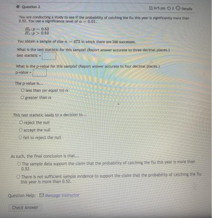Solved Question 3 B0/5 pts 2 Details You are conducting a | Chegg.com