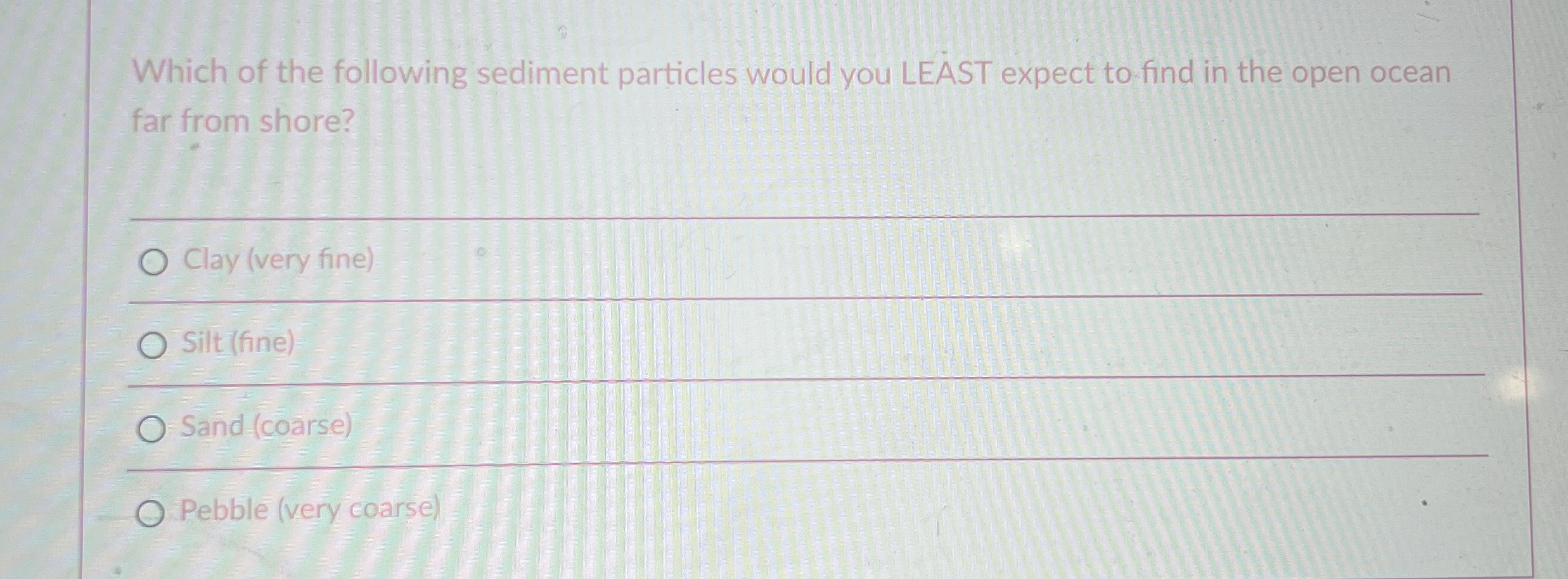 Solved Which of the following sediment particles would you | Chegg.com