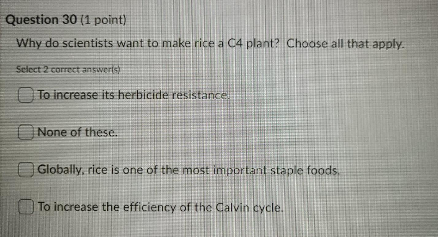 Solved Question 30 (1 point) Why do scientists want to make | Chegg.com