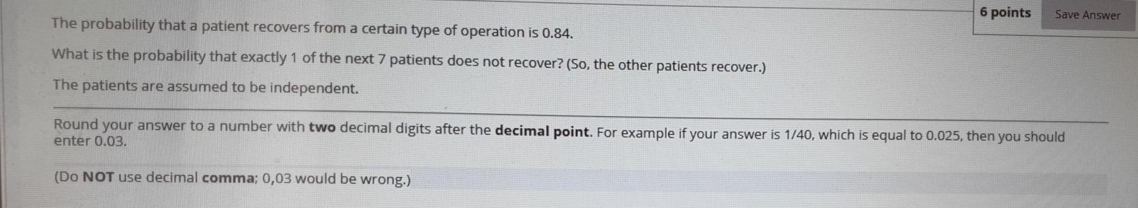Solved 6 points Save Answer The probability that a patient | Chegg.com