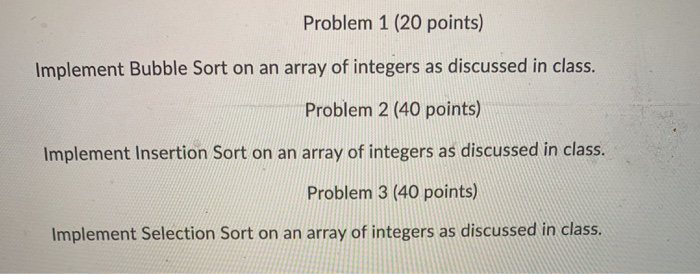 Solved Problem 1 (20 points) Implement Bubble Sort on an | Chegg.com